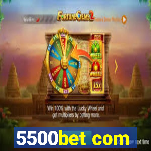 5500bet com